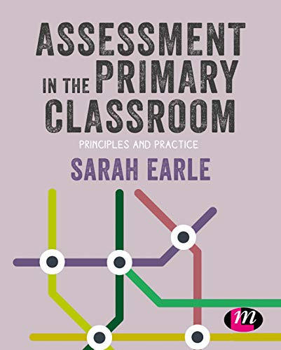 Assessment in the Primary Classroom: Principles and practice (Primary Teaching Now)
