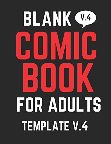 Blank Comic Book For Adults V.4: Have Fun Creating Your Own Comics With This Large Sized Blank Comic Book, Over 100 Pages
