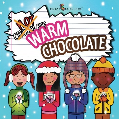 Warm Chocolate (Includes Game & Recipe): (Premium Color Paperback) (Flitzy Books Rhyming Series)