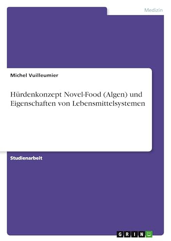 Hürdenkonzept Novel-Food (Algen) und Eigenschaften von Lebensmittelsystemen