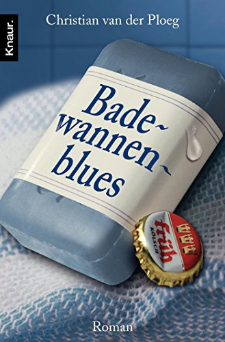 Badewannenblues: Roman