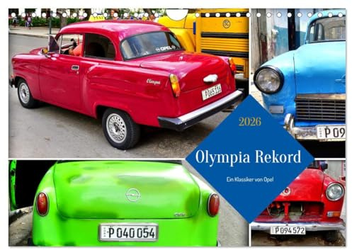 Olympia Rekord - Ein Klassiker von Opel (Wandkalender 2026 DIN A4 quer), CALVENDO Monatskalender: Der deutsche Oldtimer Opel Olympia Rekord in Kuba (CALVENDO Mobilitaet)