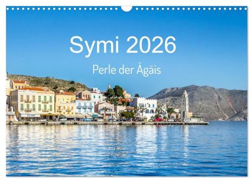 Symi 2026, Perle der Ägäis (Wandkalender 2026 DIN A3 quer), CALVENDO Monatskalender: Impressionen von der malerischen Insel Symi (CALVENDO Orte)