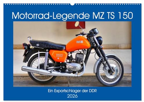 Motorrad-Legende MZ TS 150 - Ein Exportschlager der DDR (Wandkalender 2026 DIN A2 quer), CALVENDO Monatskalender: Das MZ-Modell TS 150 in Kuba (CALVENDO Mobilitaet)