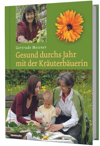 Gesund durchs Jahr mit der Kräuterbäuerin