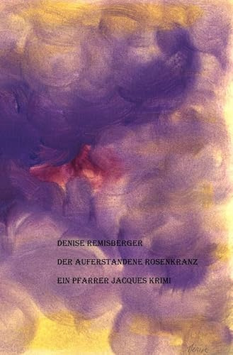 Der auferstandene Rosenkranz: Ein Pfarrer Jacques Krimi