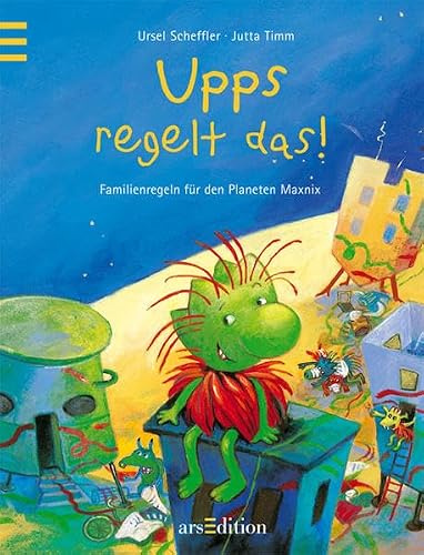 Upps regelt das: Familienregeln für den Planeten Maxnix