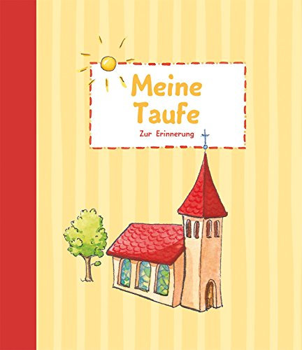 Meine Taufe - Zur Erinnerung: Babyalbum zur Taufe: Zur Erinnerung. Mit Platz für eigene Eintragungen und Fotos