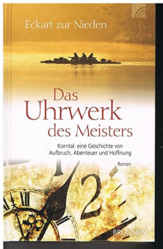 Das Uhrwerk des Meisters: Korntal - eine Geschichte von Aufbruch, Abenteuer und Hoffnung