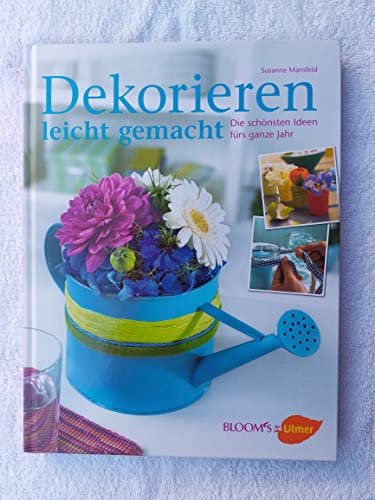 Dekorieren leicht gemacht: Die schönsten Ideen fürs ganze Jahr (Selbermachen)