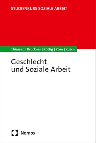 Geschlecht und Soziale Arbeit (Studienkurs Soziale Arbeit)