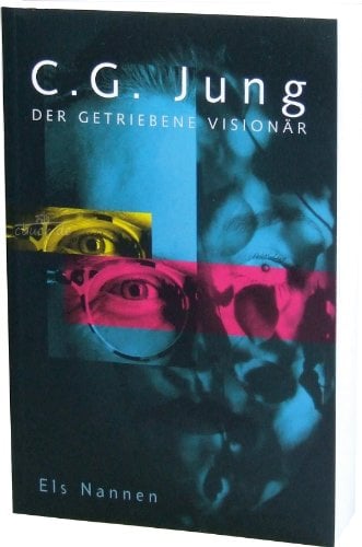 C. G. Jung: Der getriebene Visionär