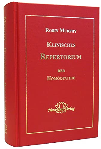 Klinisches Repertorium der Homöopathie: Ein modernes, praktisches, alphabetisch geordnetes Repertorium
