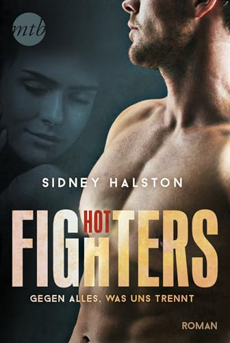 Hot Fighters: Gegen alles, was uns trennt: Roman