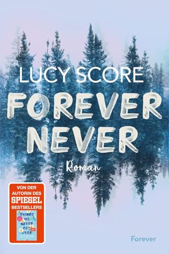 Forever Never: Roman | Die spannende Small-Town-Romance von der Autorin von Things We Never Got Over
