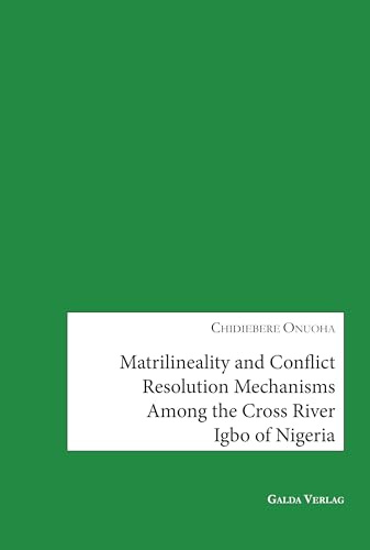 Matrilineality and Conflict Resolution Mechanisms Among the Cross River Igbo of Nigeria