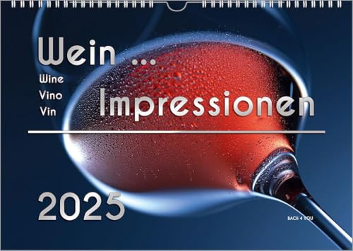Der Weinkalender 2025, DIN A4 – ein Fotokalender: Wein … Impressionen