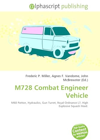 M728 Combat Engineer Vehicle: M60 Patton, Hydraulics, Gun Turret, Royal Ordnance L7, High Explosive Squash Head.