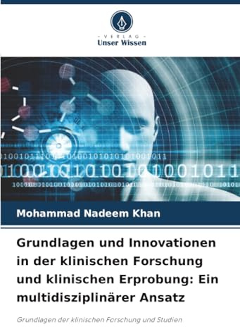 Grundlagen und Innovationen in der klinischen Forschung und klinischen Erprobung: Ein multidisziplinärer Ansatz: Grundlagen der klinischen Forschung und Studien