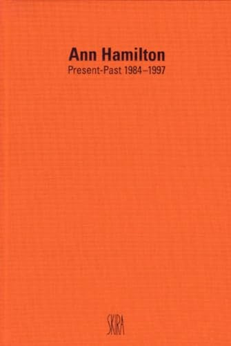 Ann Hamilton: Present-Past 1984-1997 (Arte moderna. Cataloghi)