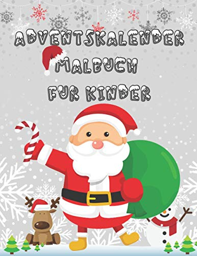 Adventskalender Malbuch Für Kinder: 24 nummerierte Weihnachtsmalvorlagen