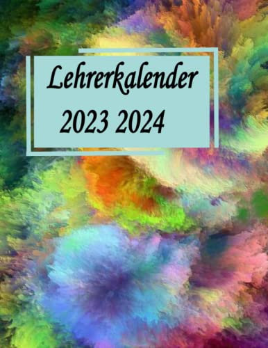 Lehrerkalender 2023/2024: Schulplaner für Lehrer & Lehrerinnen zum Organisieren des Schuljahrs | akademisch kalender für Lehrerin und Lehrer mit Studenplan, Klassenliste, ..