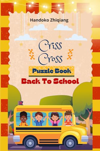 Criss-Cross Puzzle Book Back To School Edition: Educational and Entertaining Puzzles for Back to School