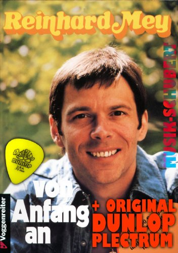 Reinhard Mey - VON ANFANG AN inkl. original Dunlop Plektrum - über 160 Songs mit Noten, Tabulaturen und Zupftechniken für Gitarre! (DIN A4 384 Seiten / Taschenbuch) (Noten/Sheetmusic)