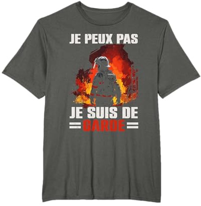 Je Peux Pas Je suis De Garde Pompiers Cadeau Humour Pompier T-Shirt