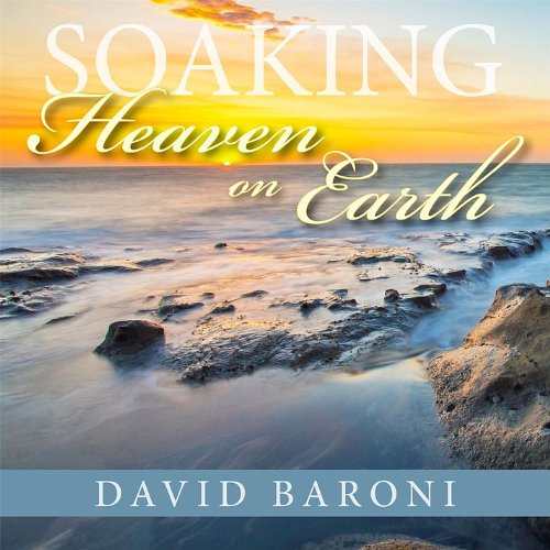 Soaking: Heaven on Earth