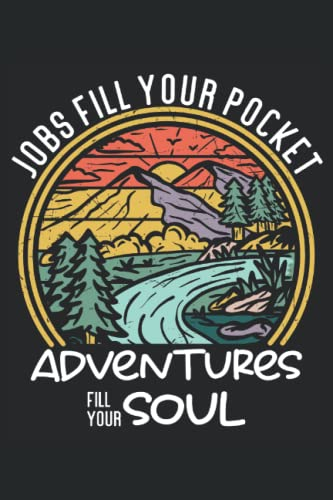 Adventures Fill Your Soul - notebook da campeggio: Din A5 (6x9) notebook per Van Life e viaggiando con 120 pagine fodera e giorni feriali per la funzione Diario