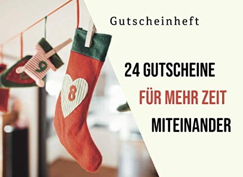 Gutscheinheft, 24 Gutscheine für mehr Zeit miteinander: Adventskalender - Gutscheinbuch zum selbst Ausfüllen mit blanko Gutscheinen - Tag für Tag ... verschenken, für mehr Zeit zu zweit im Advent