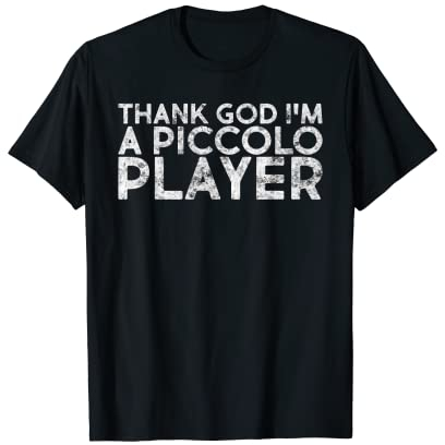 Piccolo Instrument de musique Piccolo Flûte Piccolo Citation amusante Piccolo T-Shirt