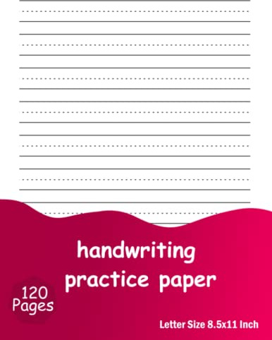 Handwriting Practice Paper: 120 Pages, Blank Dotted lined Paper For Students Learning to Write Letters