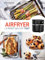 Airfryer - Le robot qui cuit tout (Beaux-Livres Cuisine (Hors collection)) (French Edition)