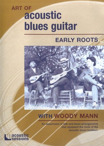 Art Of Acoustic Blues Guitar: Early Roots. For guitar