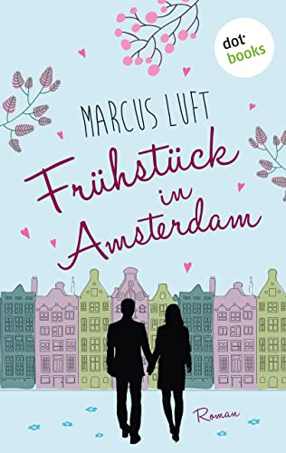 Frühstück in Amsterdam: Roman