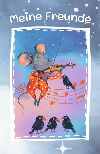 Meine Freunde | Mit Maus, Raben & Noten durchs Jahr: Das ultimative Freundebuch für kleine Helden - Perfekt für Schultüte, Einschulung und Schulanfang