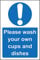 Please wash your own cups and dishes Safety sign - 3mm Aluminium sign 300mm x 200mm