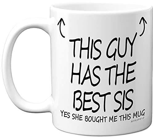 Stuff4 This Guy Has The Best Sis Mug - Brother Birthday Present from Sister, Brother Gifts 11oz Ceramic Dishwasher Safe Coffee Mugs - Birthday, Christmas Day, Secret Santa, Cup Made in UK