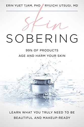 Skin Sobering: 99% of Products Age and Harm Your Skin. Learn What You Truly Need to be Beautiful and Make-up Ready (English Edition)