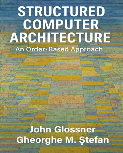 Structured Computer Architecture: An Order-Based Approach