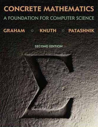Concrete Mathematics: Foundation for Computer Science by Graham, Ronald L., Knuth, Donald E., Patashnik, Oren (1994) Hardcover