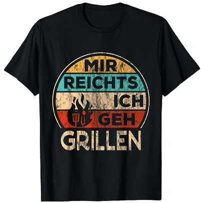 Mir reichts ich geh Grillen - witziger Grill BBQ Spruch T-Shirt