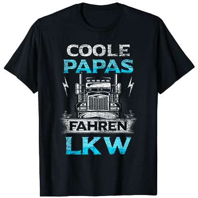 LKW-Fahrer Papa Spruch Berufskraftfahrer Kraftfahrer Trucker T-Shirt