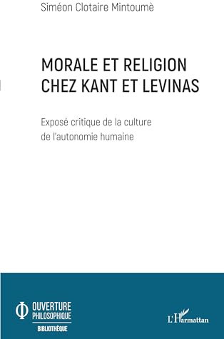 Morale et religion chez Kant et Levinas (French Edition)