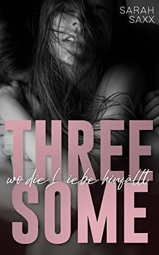 THREESOME: wo die Liebe hinfällt