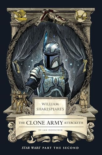 William Shakespeare's The Clone Army Attacketh: Star Wars Part the Second (Shakespeare Star Wars, 2)