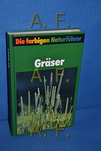 Gräser -- Die farbigen Naturführer (grüne Reihe) (Die farbigen Naturführer)