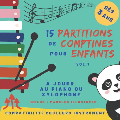 15 partitions de comptines pour enfants - Volume 1: pour piano ou xylophone - dès 3 ans - partitions avec code couleur et nom des notes (Partitions de ... Jaune, Vert, Bleu, Blanc, Rose, Rouge))